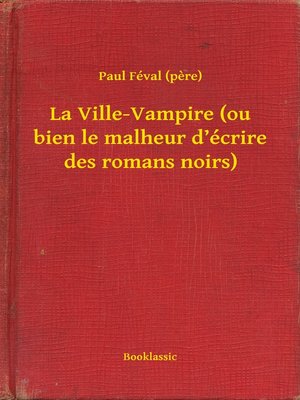 cover image of La Ville-Vampire (ou bien le malheur d'écrire des romans noirs)